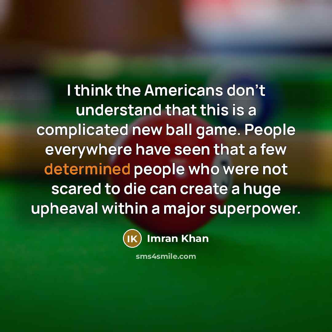 “I think the Americans don't understand that this is a…” quote by Imran Khan