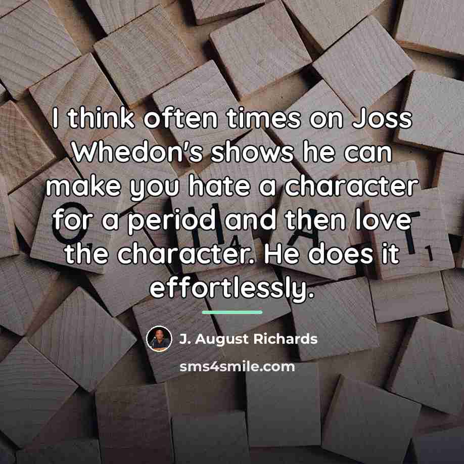 “I think often times on Joss Whedon's shows he can…” quote by J. August Richards