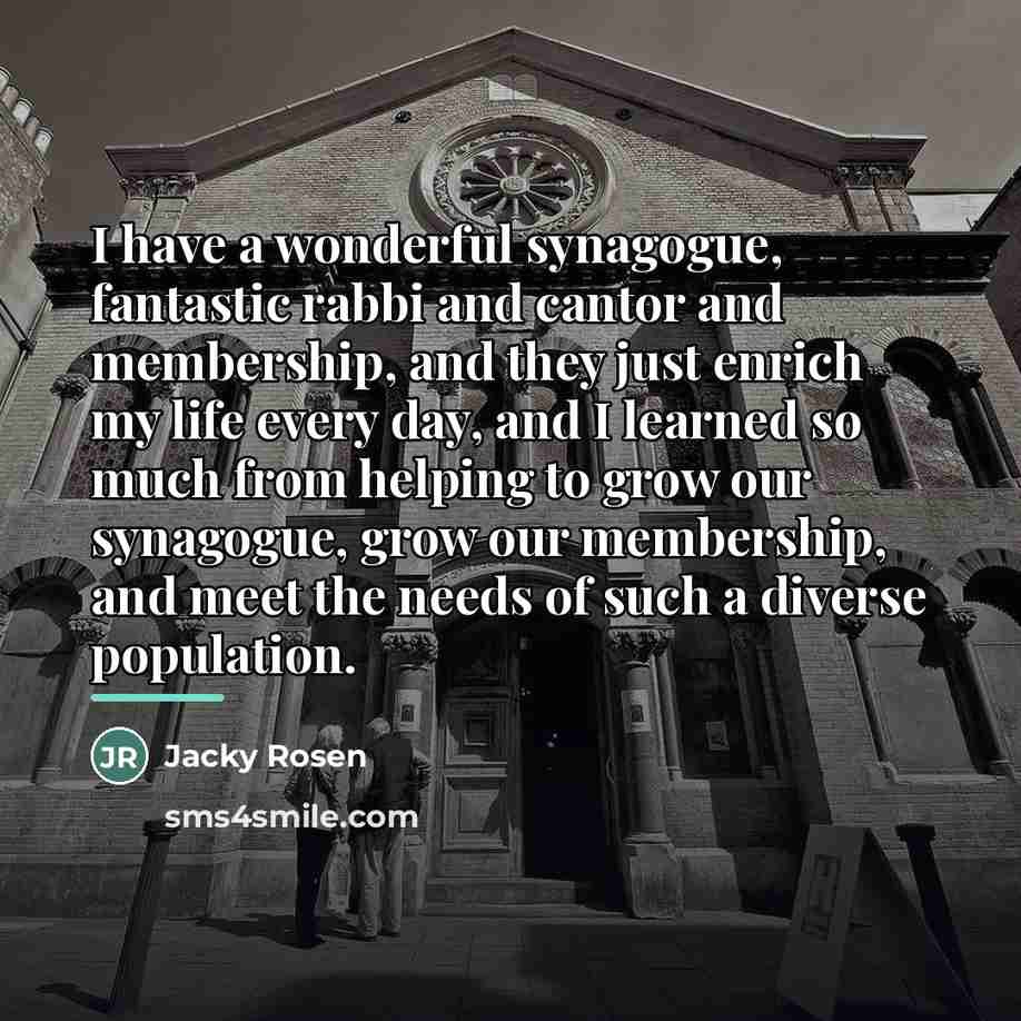 “I have a wonderful synagogue, fantastic rabbi and cantor and…” quote by Jacky Rosen