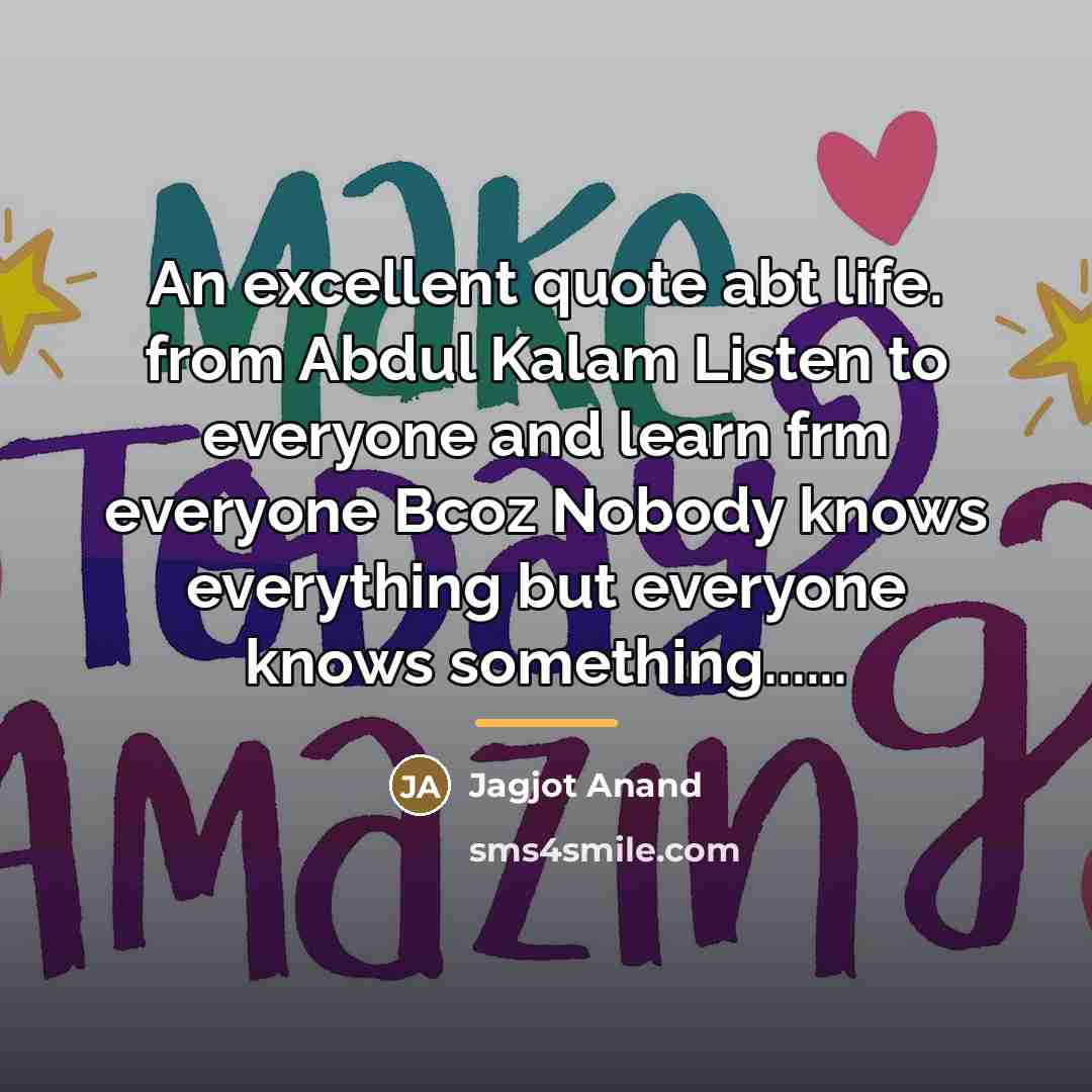 “An excellent quote abt life. from Abdul Kalam Listen to…” quote by Jagjot Anand