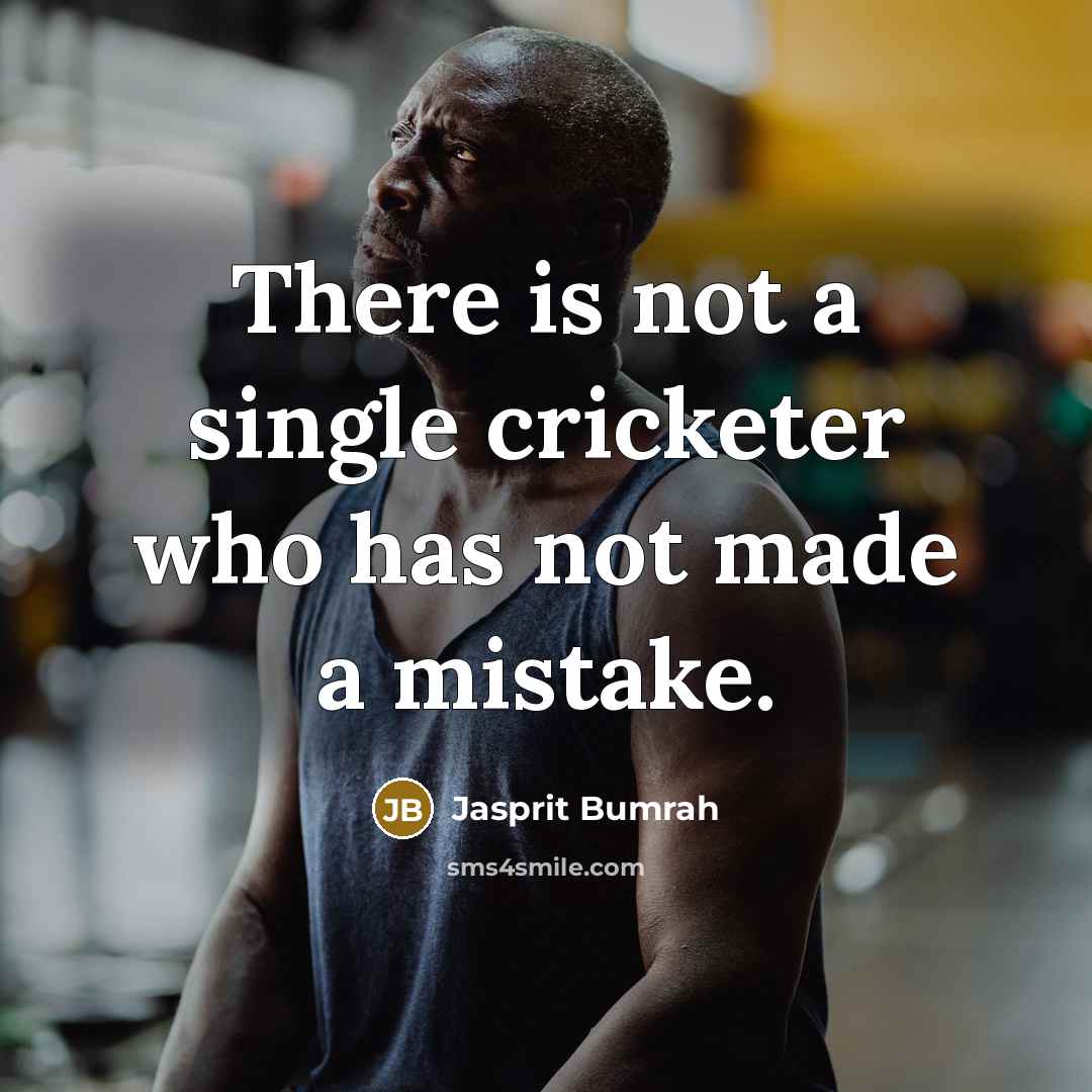 “There is not a single cricketer who has not made a mistake.” quote by Jasprit Bumrah