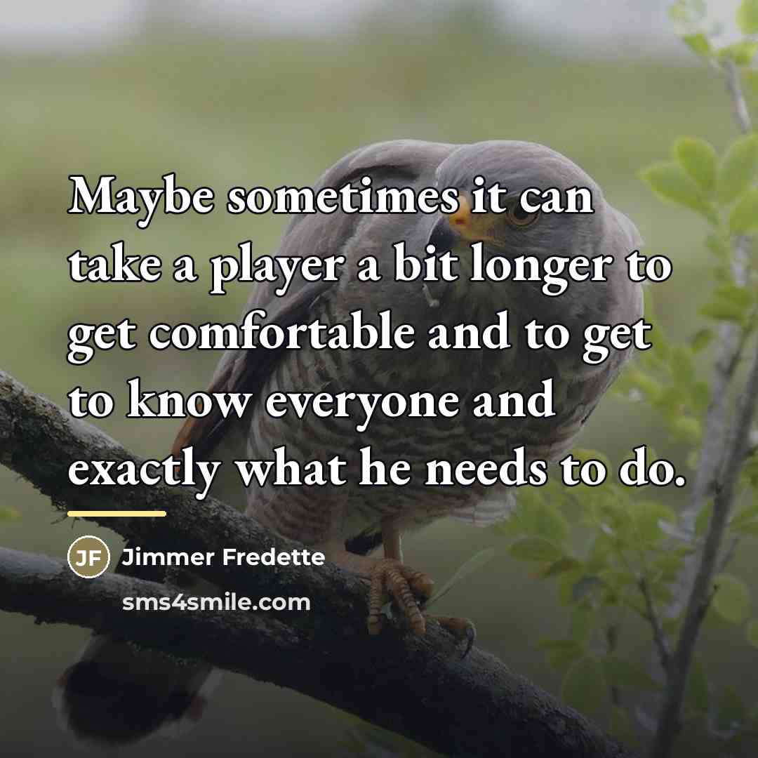 “Maybe sometimes it can take a player a bit longer…” quote by Jimmer Fredette