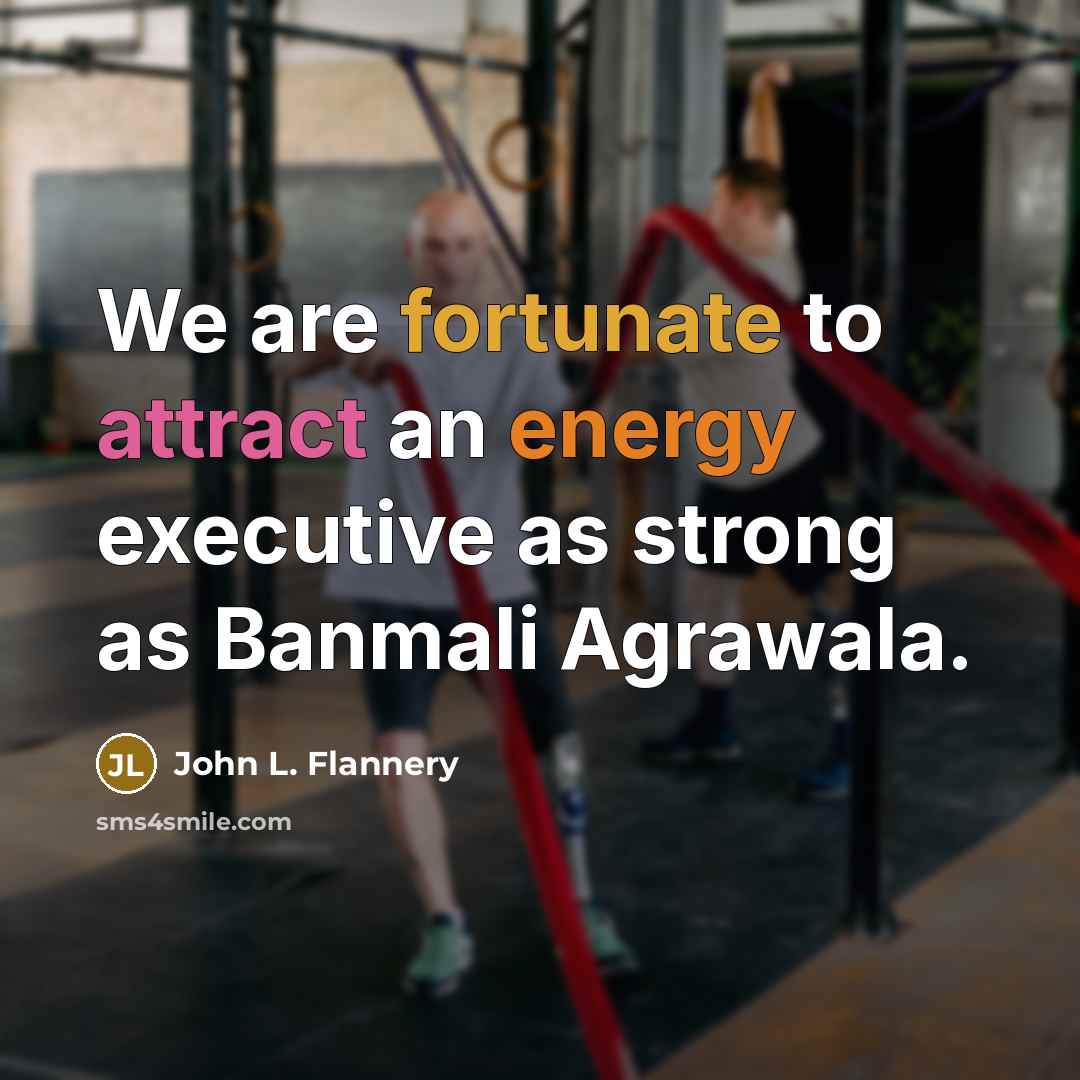 “We are fortunate to attract an energy executive as strong as Banmali Agrawala.” quote by John L. Flannery