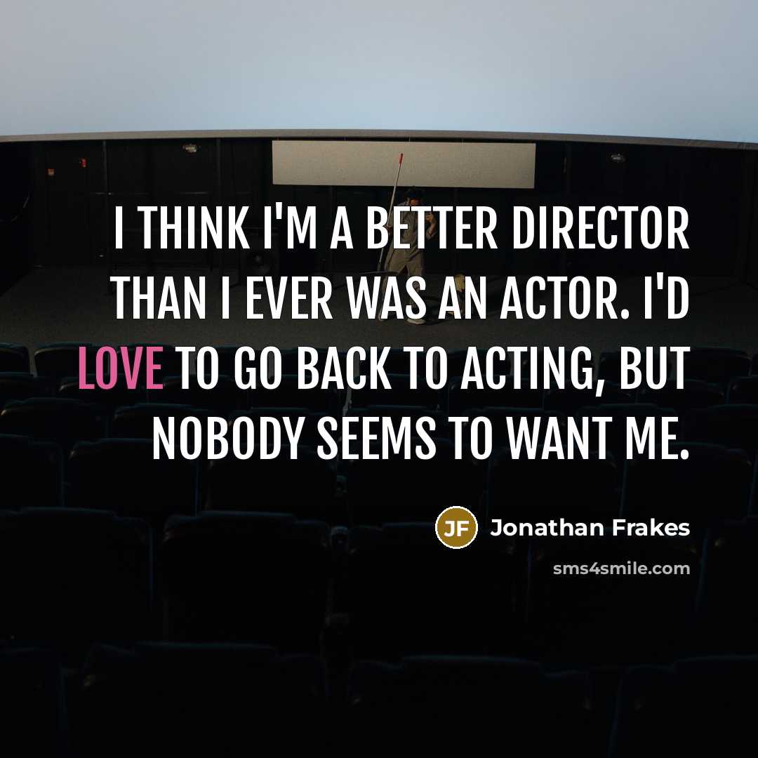 “I think I'm a better director than I ever was…” quote by Jonathan Frakes