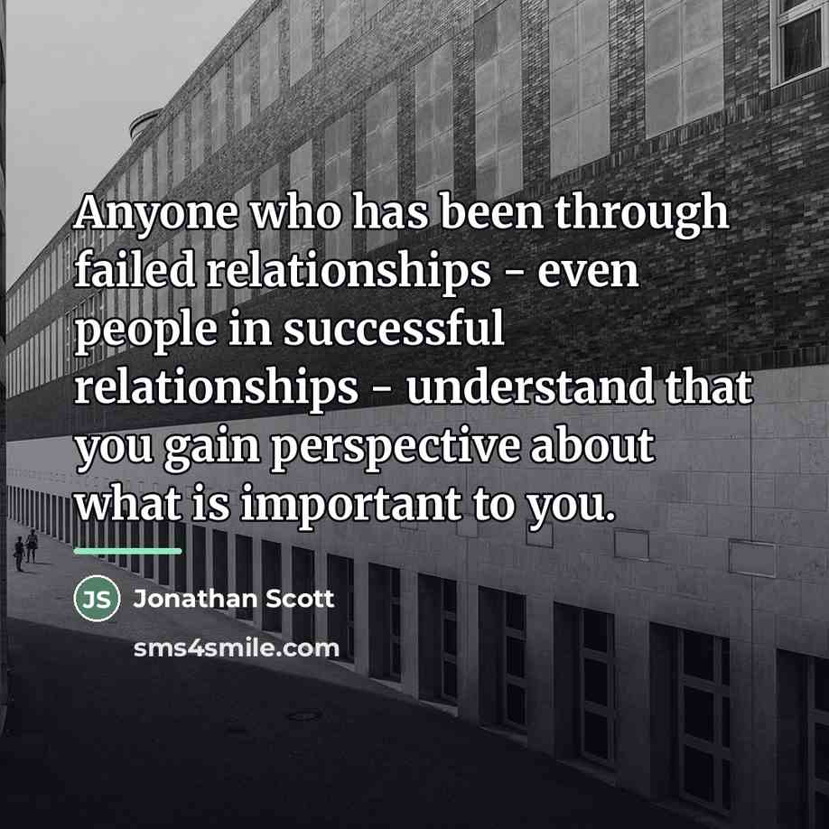 “Anyone who has been through failed relationships - even people…” quote by Jonathan Scott