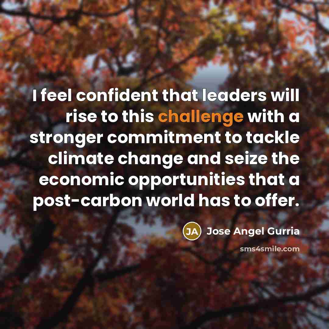 “I feel confident that leaders will rise to this challenge…” quote by Jose Angel Gurria