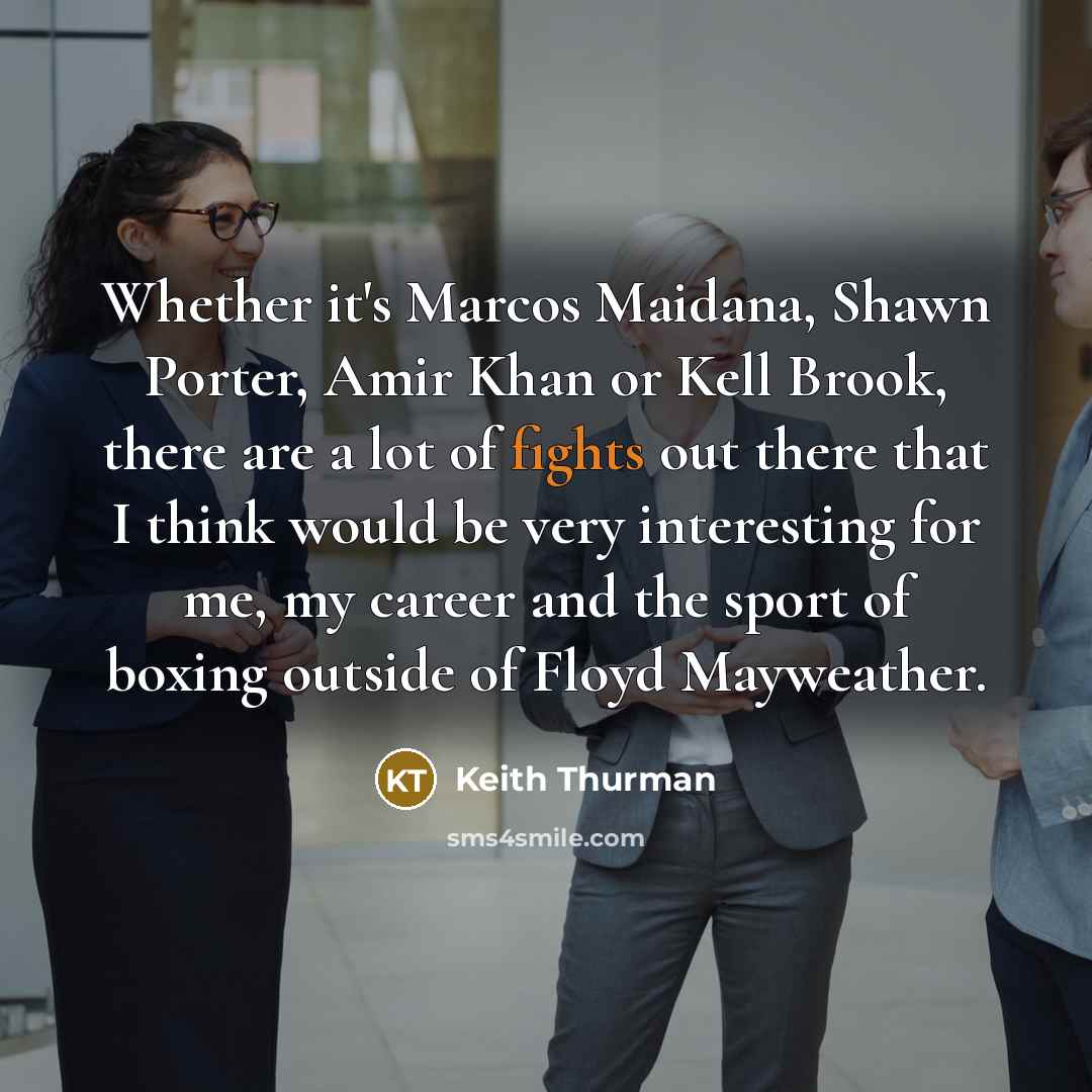 “Whether it's Marcos Maidana, Shawn Porter, Amir Khan or Kell…” quote by Keith Thurman