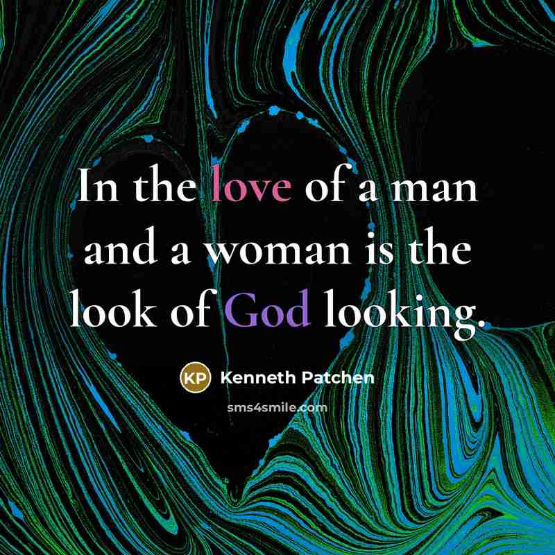 “In the love of a man and a woman is…” quote by Kenneth Patchen