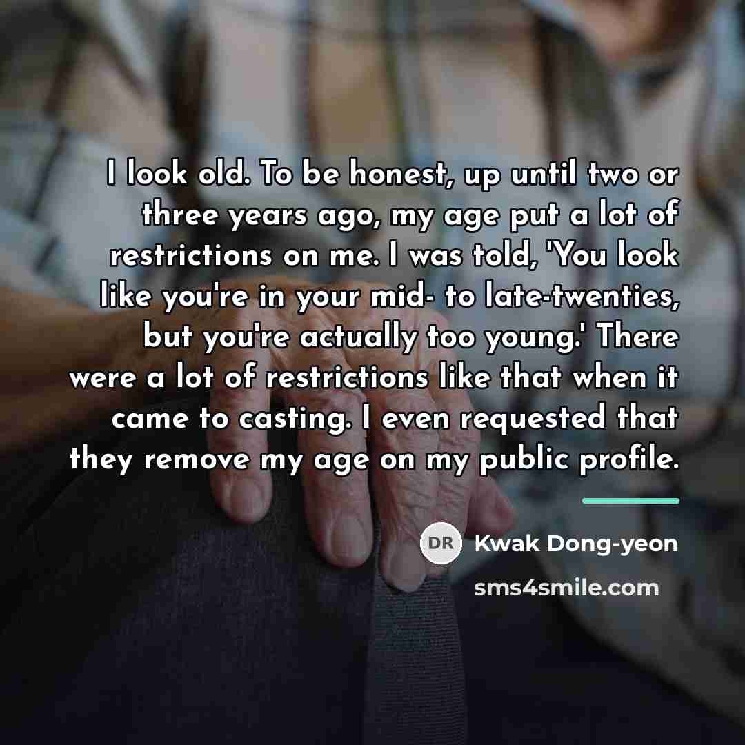 “I look old. To be honest, up until two or…” quote by Kwak Dong-yeon