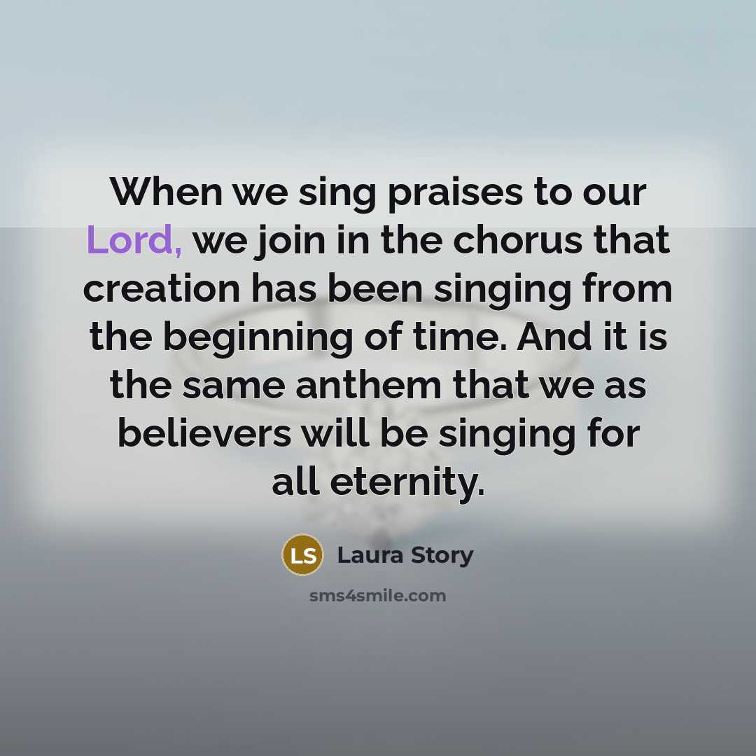 “When we sing praises to our Lord, we join in…” quote by Laura Story