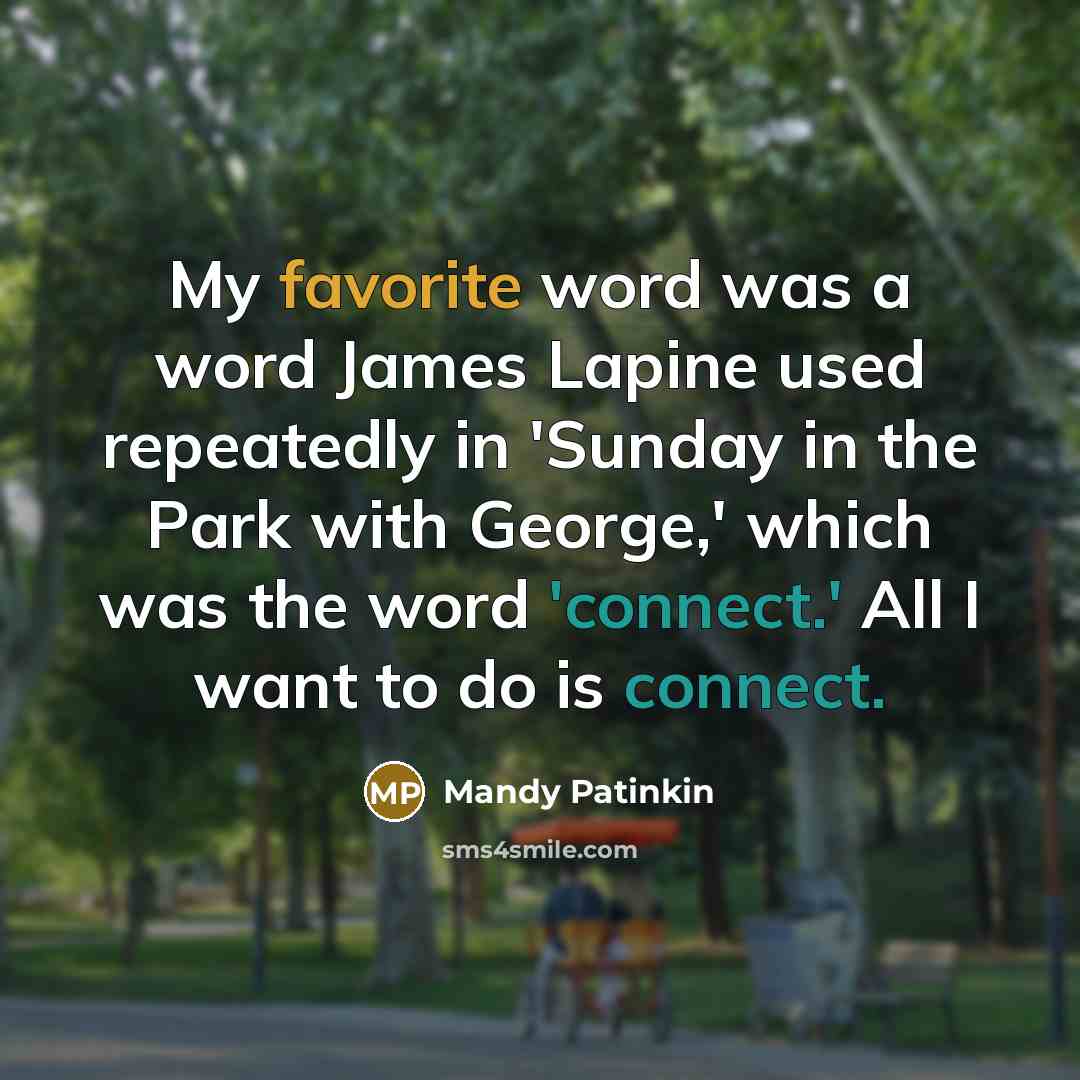 “My favorite word was a word James Lapine used repeatedly…” quote by Mandy Patinkin