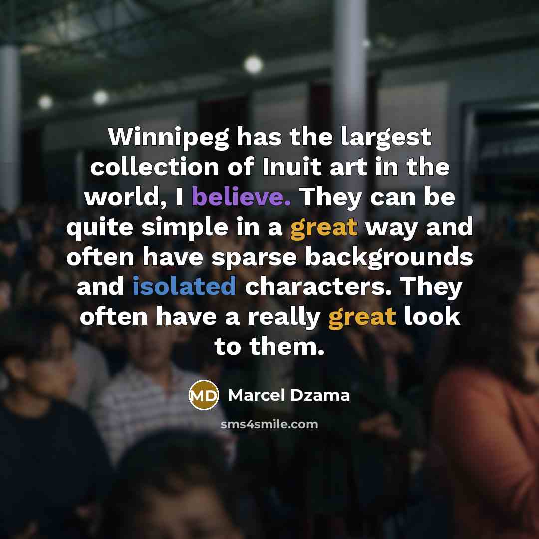 “Winnipeg has the largest collection of Inuit art in the…” quote by Marcel Dzama