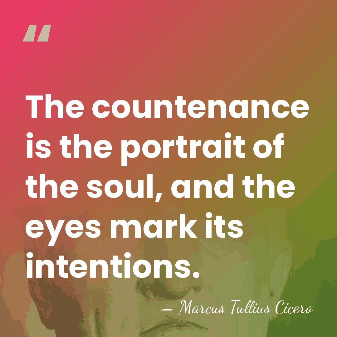 The countenance is the portrait of the soul, and the eyes mark&hellip; - Marcus Tullius Cicero