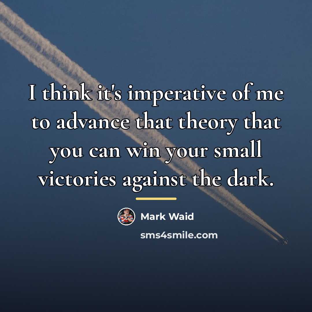 “I think it's imperative of me to advance that theory…” quote by Mark Waid