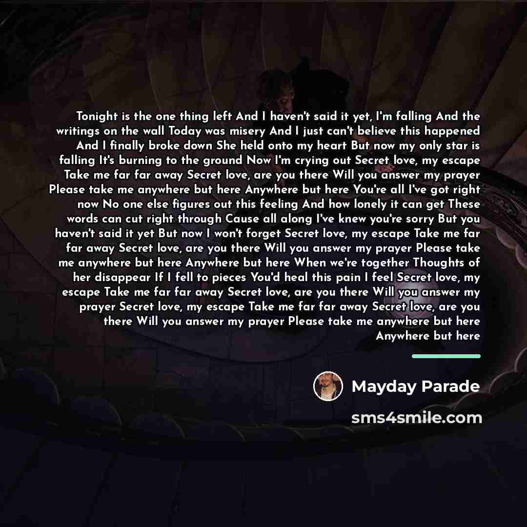 “Tonight is the one thing left And I haven't said…” quote by Mayday Parade