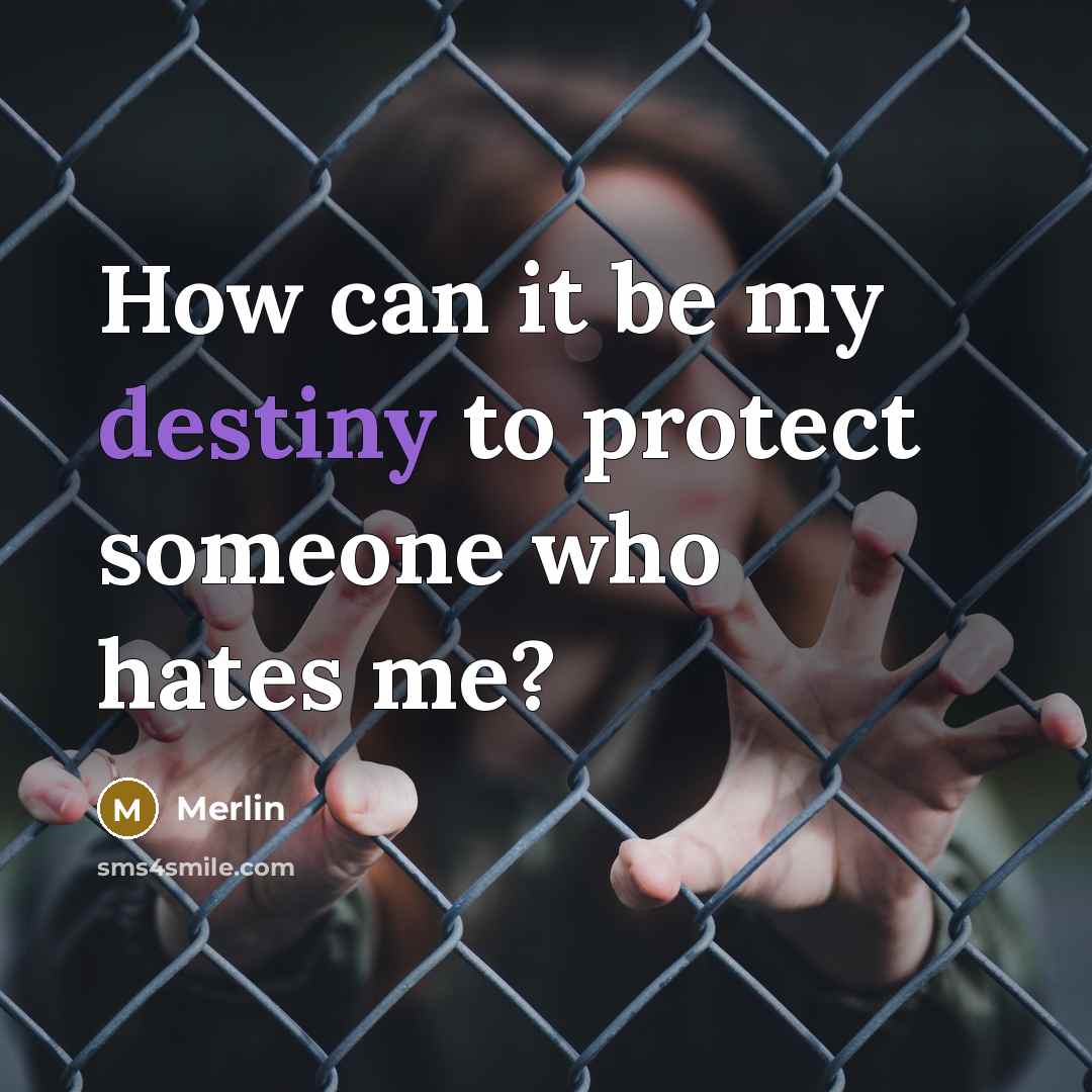 “How can it be my destiny to protect someone who…” quote by Merlin