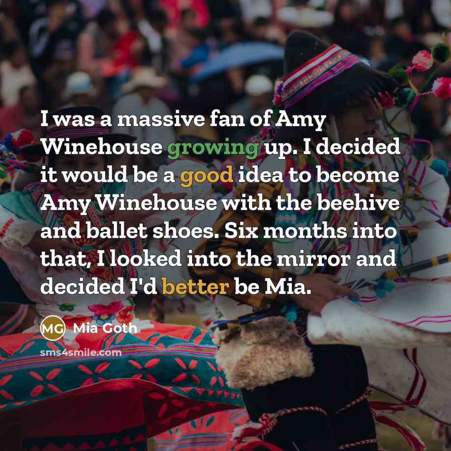 “I was a massive fan of Amy Winehouse growing up.…” quote by Mia Goth