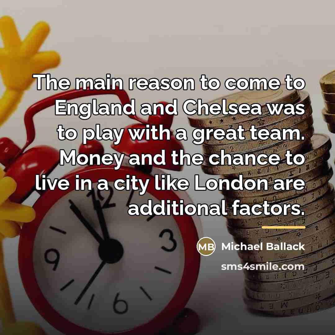 “The main reason to come to England and Chelsea was…” quote by Michael Ballack