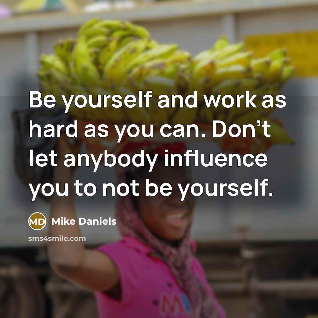 “Be yourself and work as hard as you can. Don't…” quote by Mike Daniels