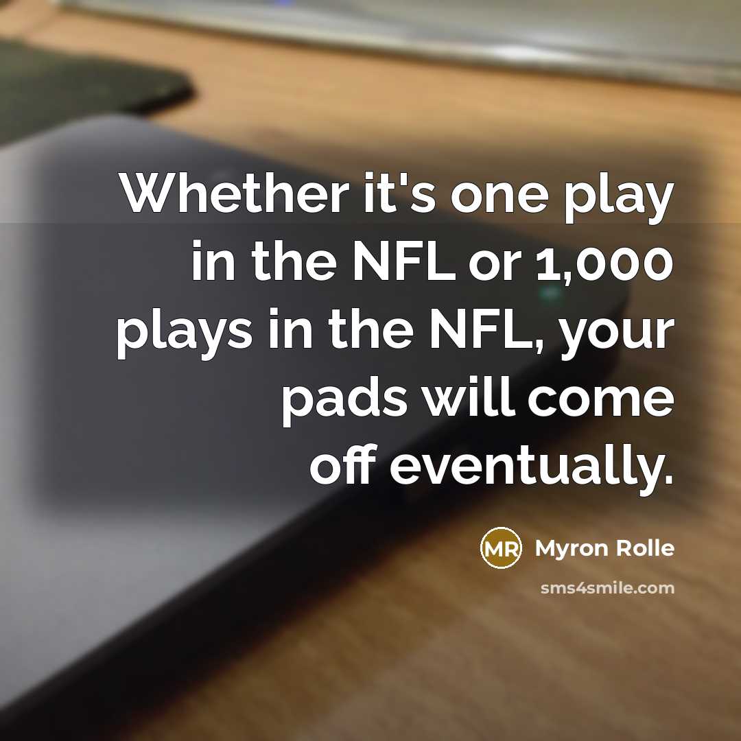 “Whether it's one play in the NFL or 1,000 plays…” quote by Myron Rolle