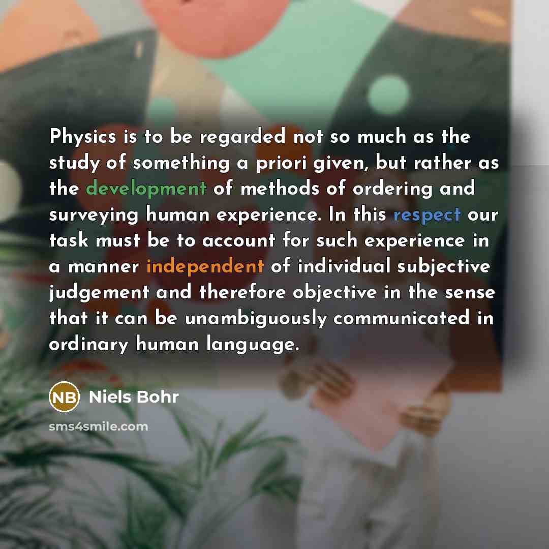 “Physics is to be regarded not so much as the…” quote by Niels Bohr