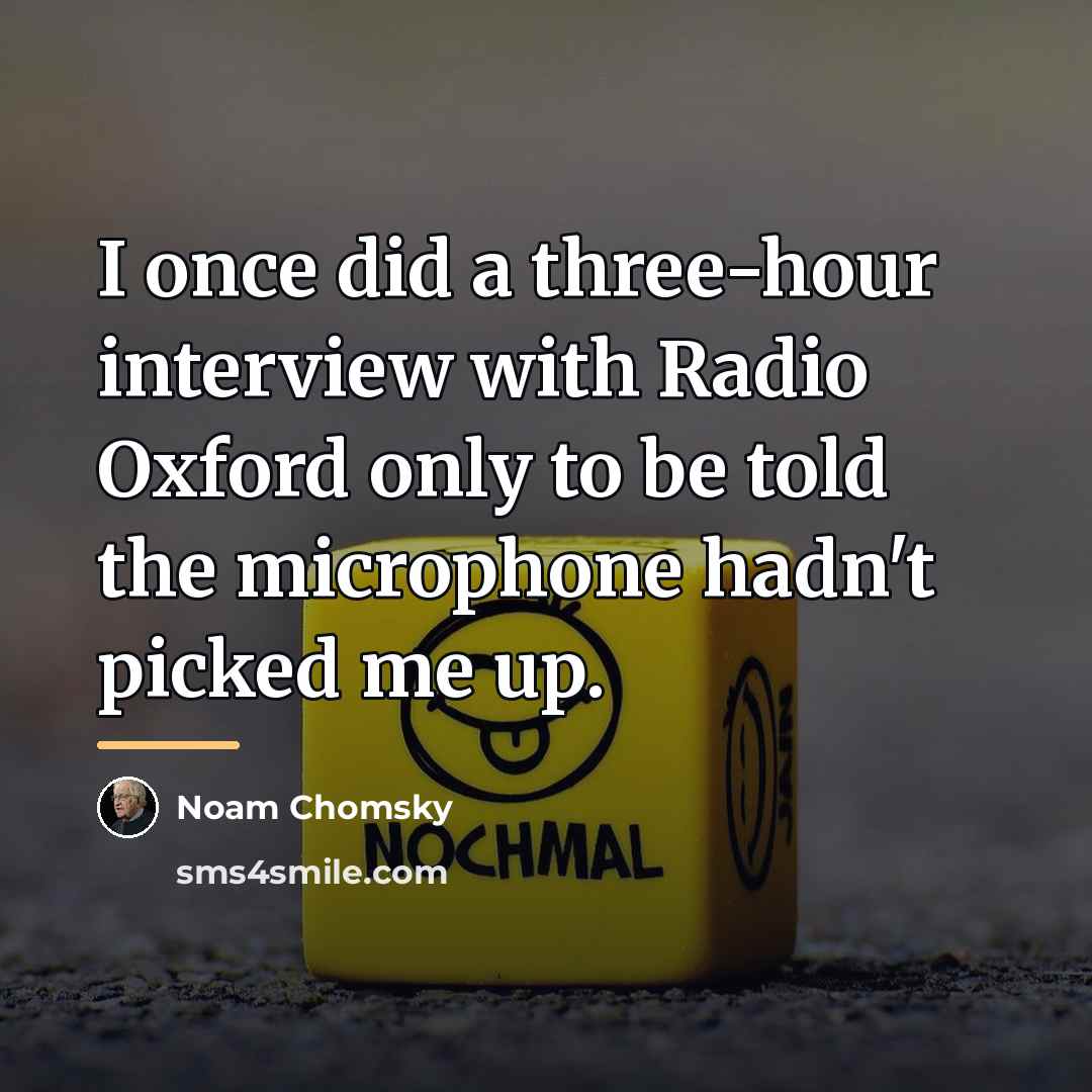“I once did a three-hour interview with Radio Oxford only…” quote by Noam Chomsky