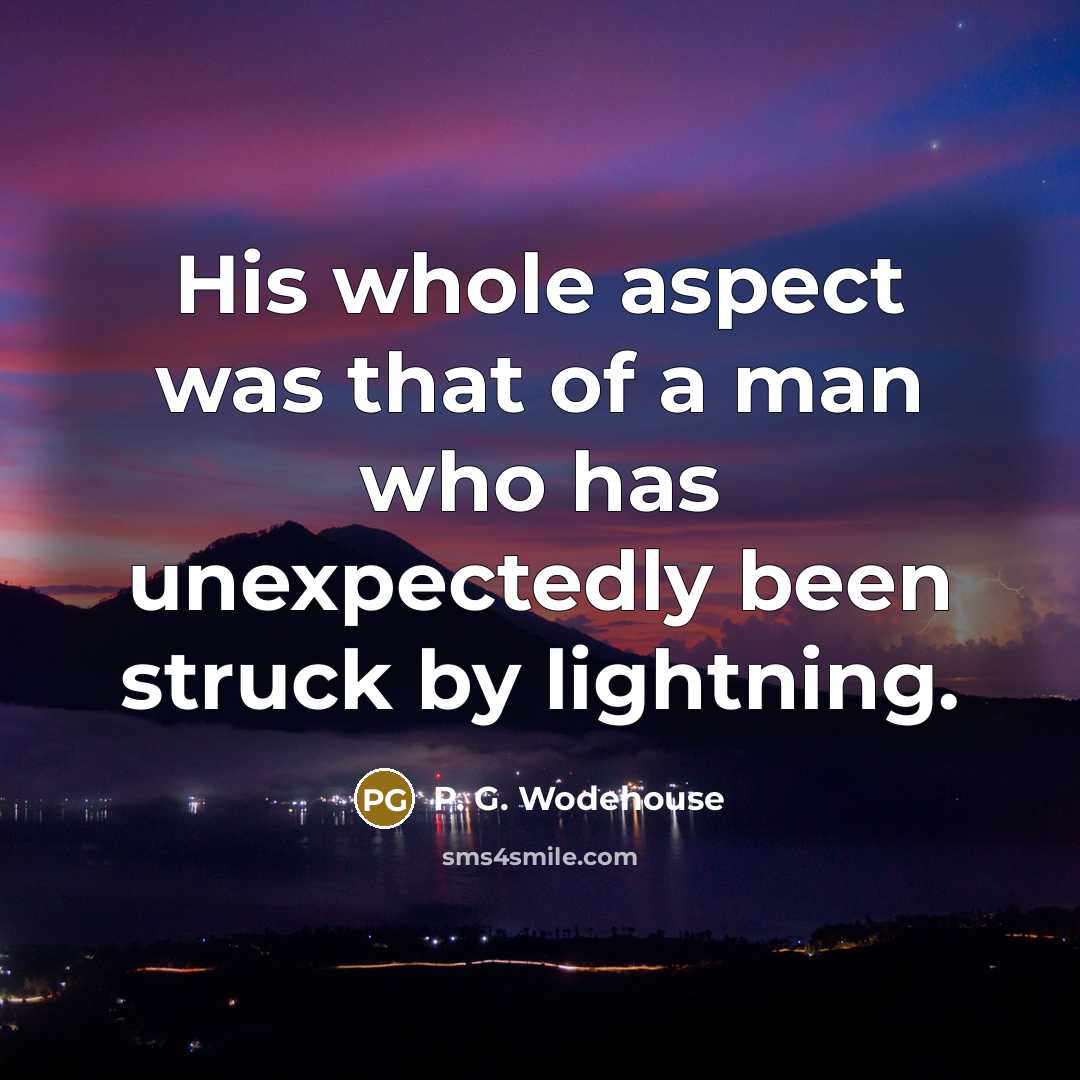 “His whole aspect was that of a man who has…” quote by P. G. Wodehouse
