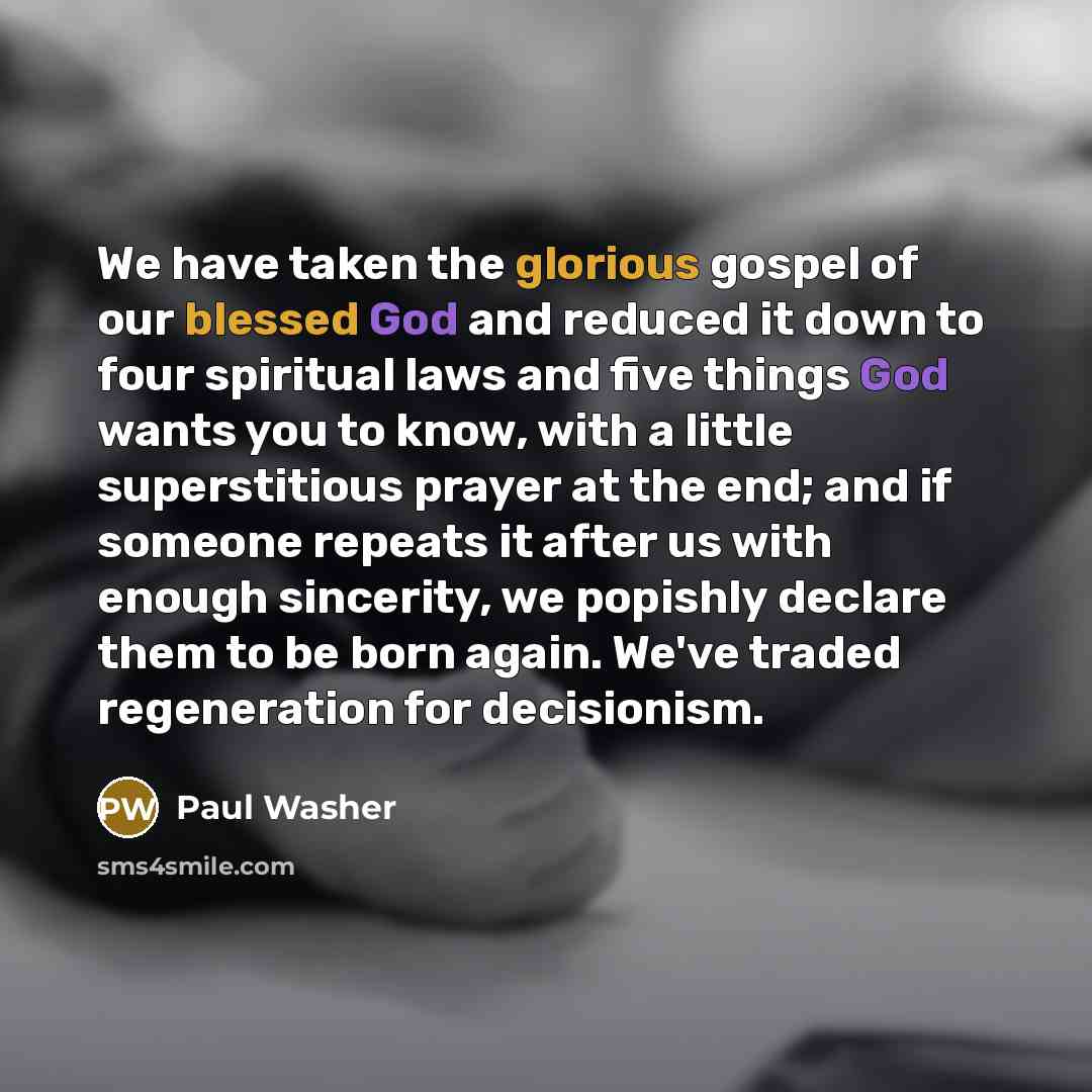 “We have taken the glorious gospel of our blessed God…” quote by Paul Washer
