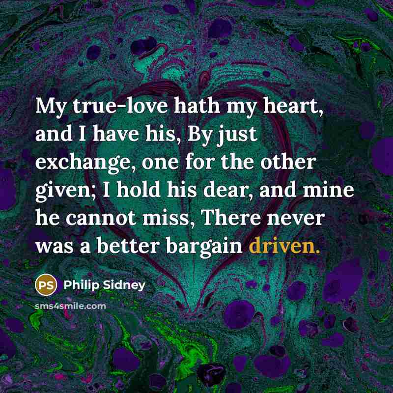 “My true-love hath my heart, and I have his, By…” quote by Philip Sidney