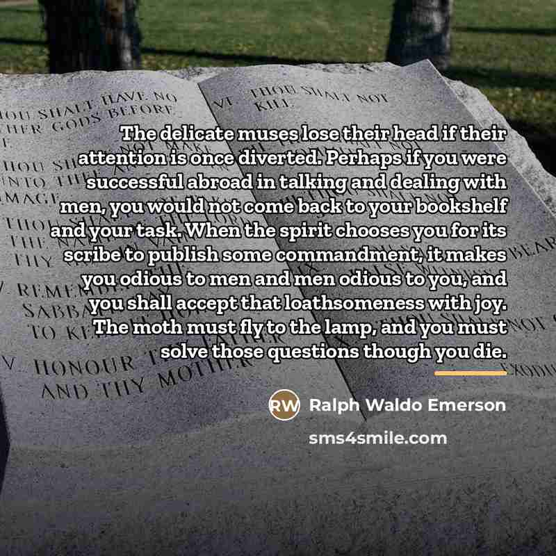“The delicate muses lose their head if their attention is…” quote by Ralph Waldo Emerson