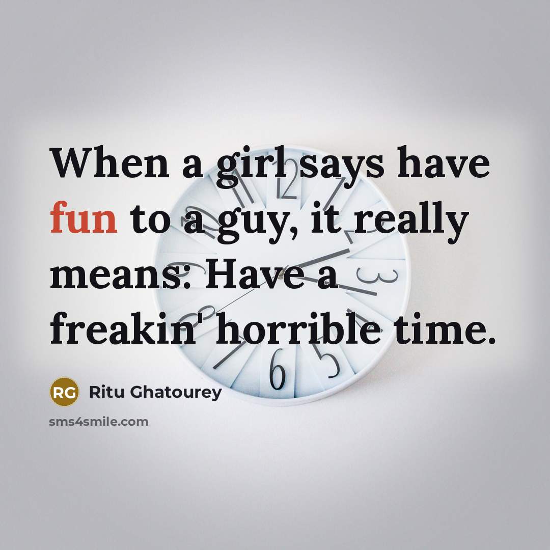 “When a girl says have fun to a guy, it…” quote by Ritu Ghatourey