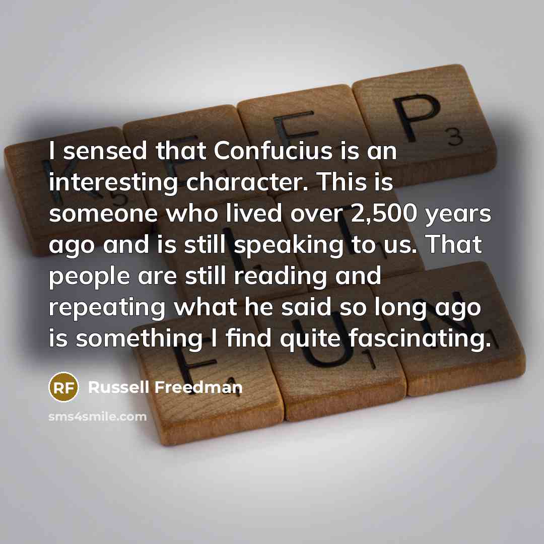 “I sensed that Confucius is an interesting character. This is…” quote by Russell Freedman