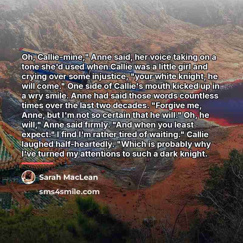 “Oh, Callie-mine," Anne said, her voice taking on a tone…” quote by Sarah MacLean