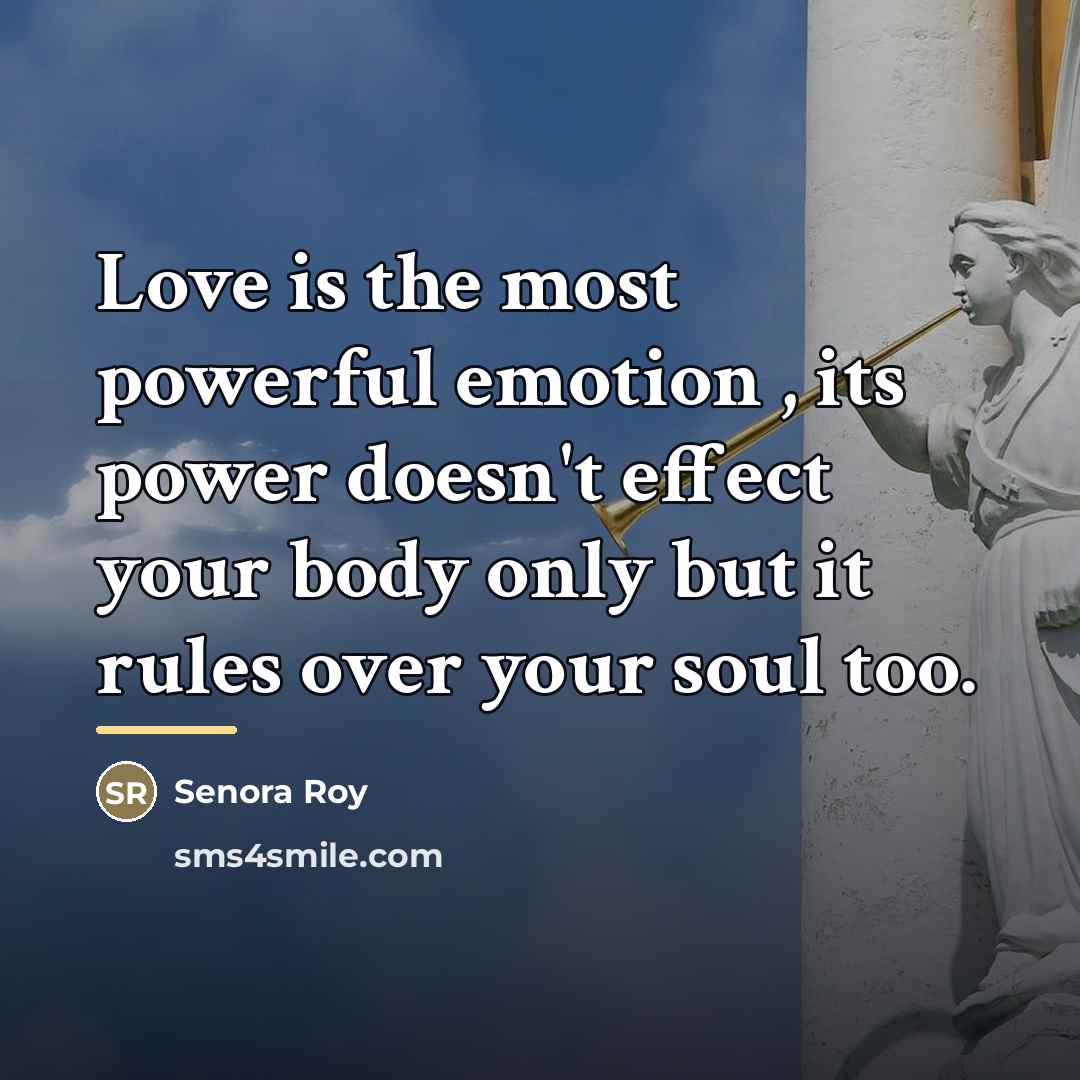 “Love is the most powerful emotion , its power doesn't…” quote by Senora Roy