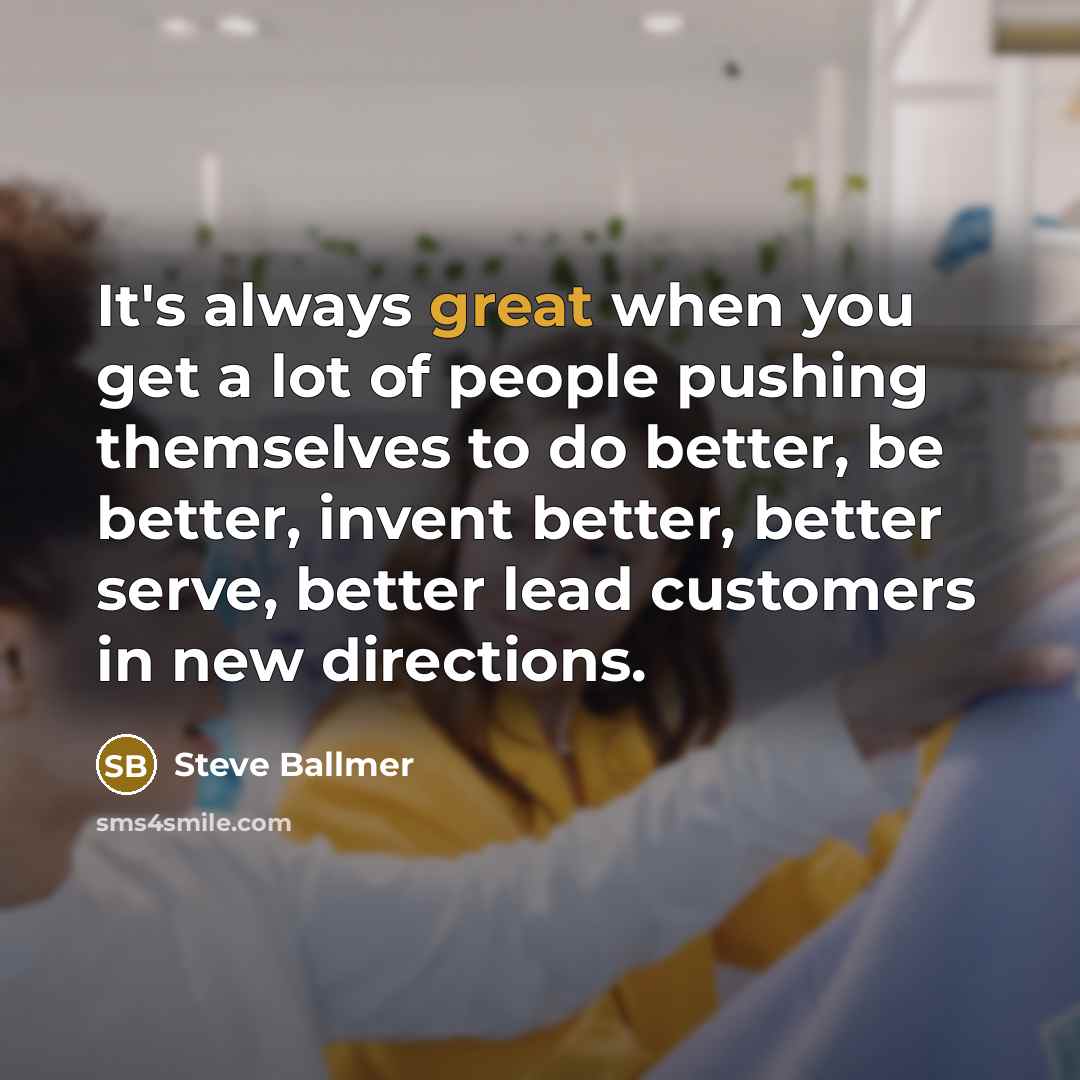 “It's always great when you get a lot of people…” quote by Steve Ballmer
