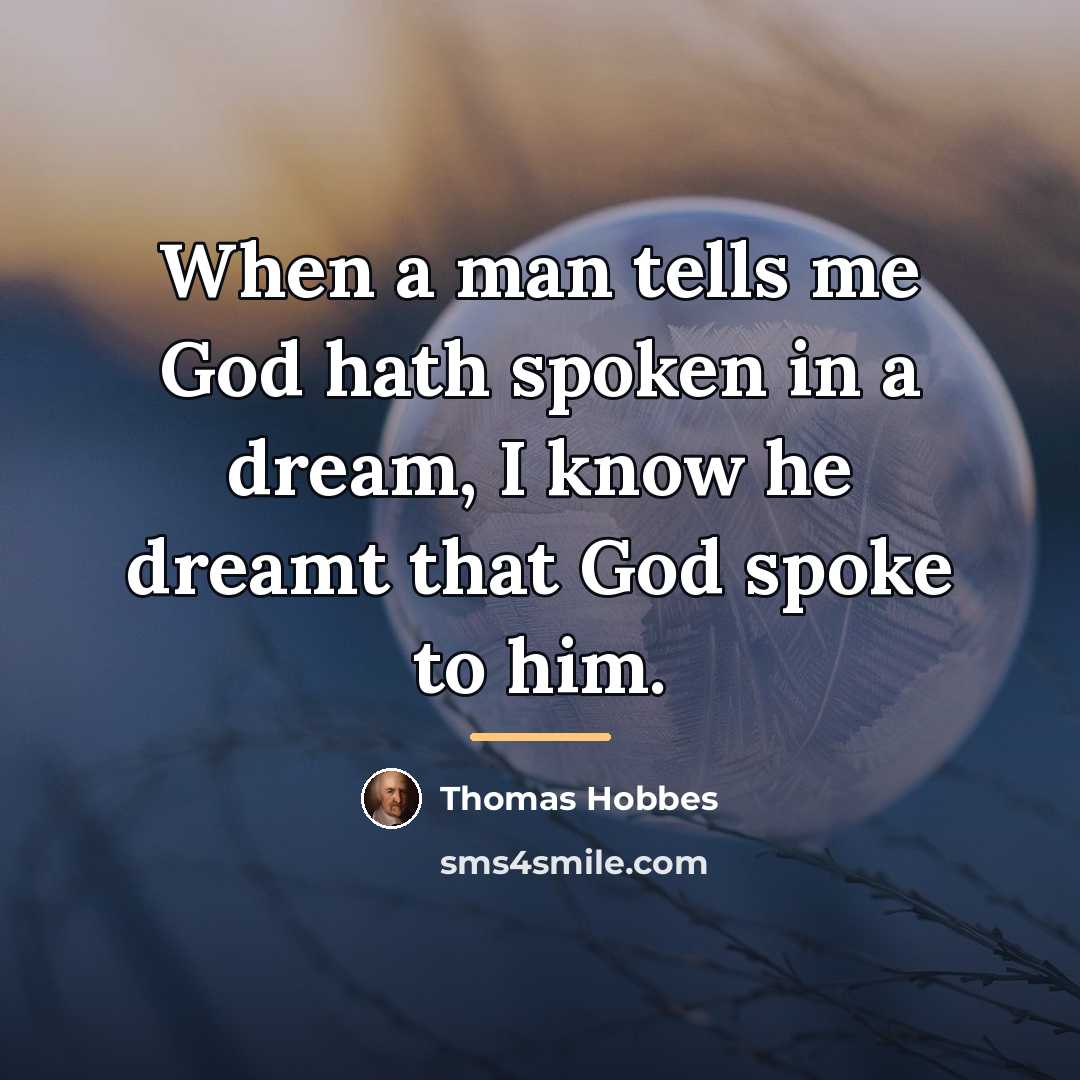 “When a man tells me God hath spoken in a…” quote by Thomas Hobbes