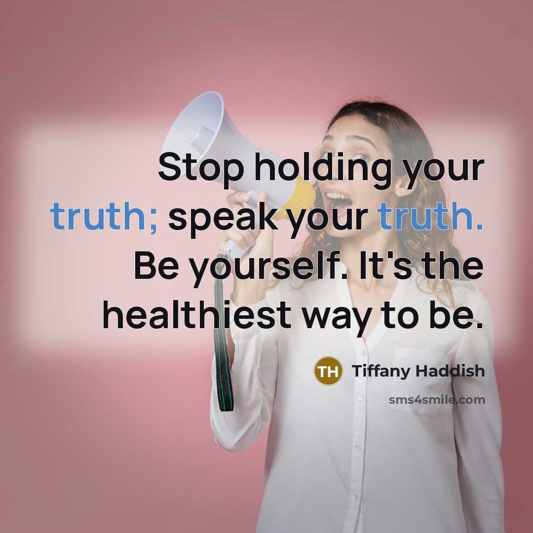 “Stop holding your truth; speak your truth. Be yourself. It's…” quote by Tiffany Haddish