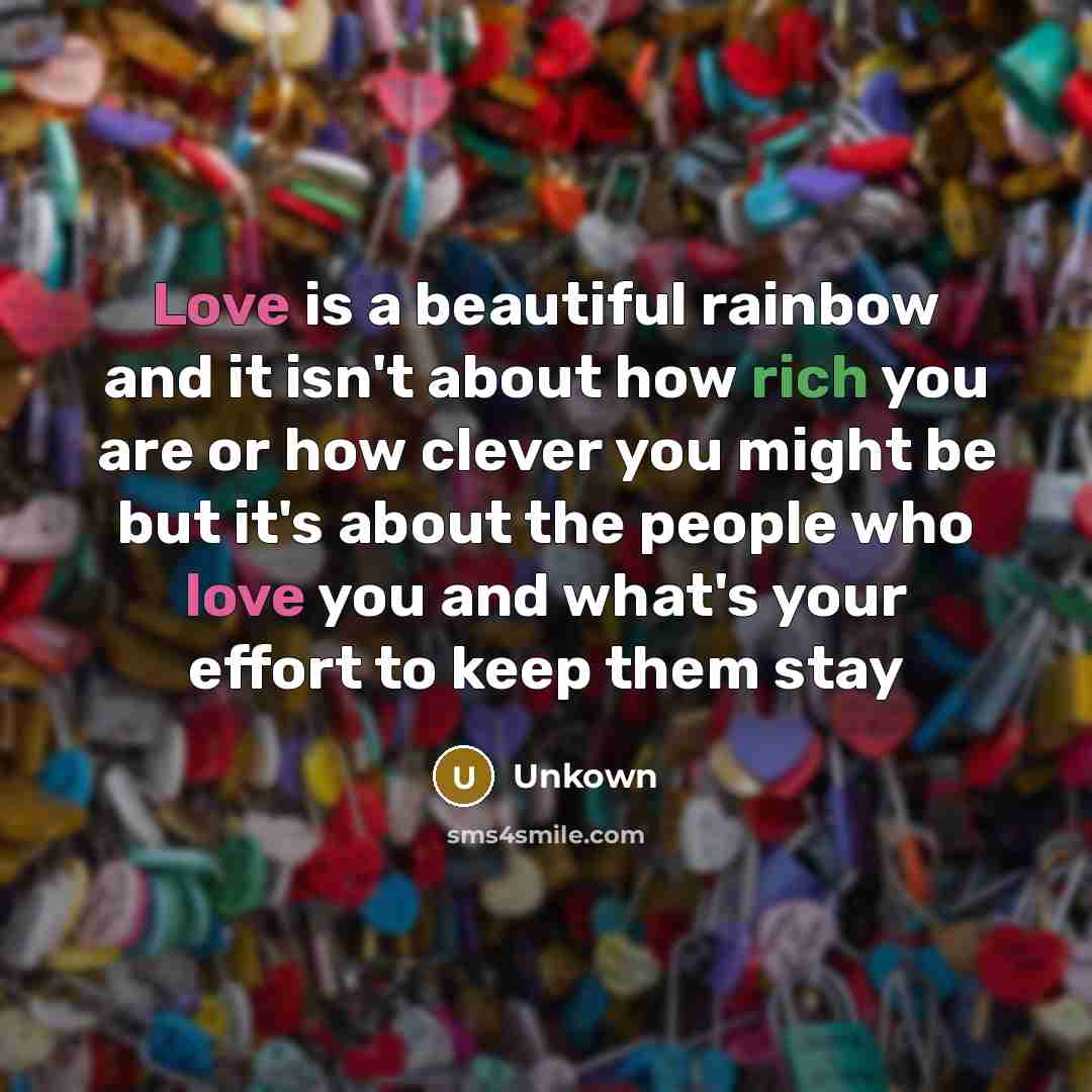 “Love is a beautiful rainbow and it isn't about how…” quote by Unkown