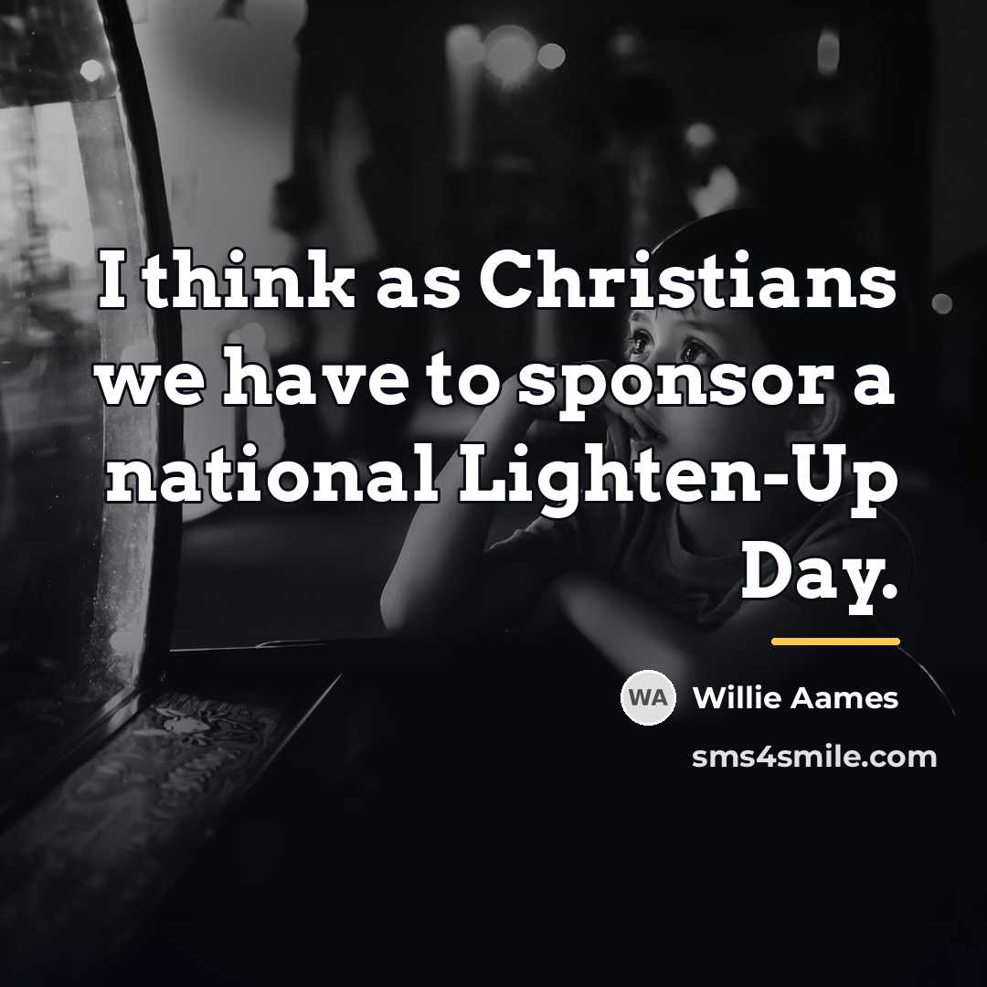 “I think as Christians we have to sponsor a national…” quote by Willie Aames