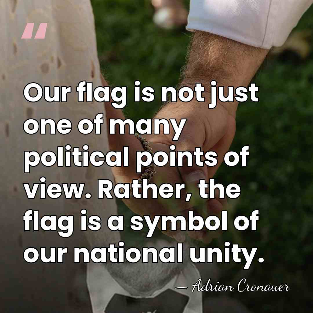 Our flag is not just one of many political points of view.&hellip; - Adrian Cronauer