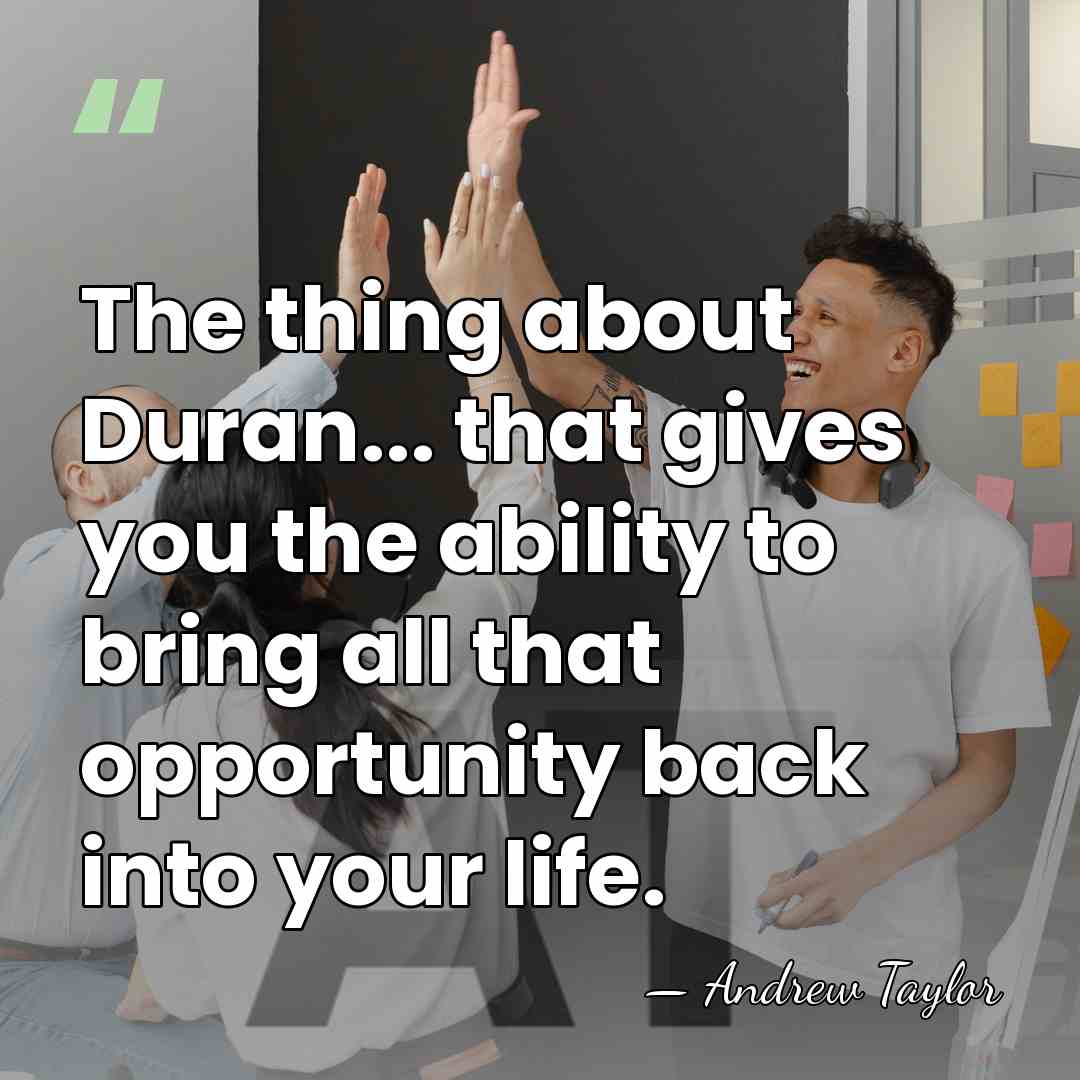 The thing about Duran... that gives you the ability to bring all&hellip; - Andrew Taylor