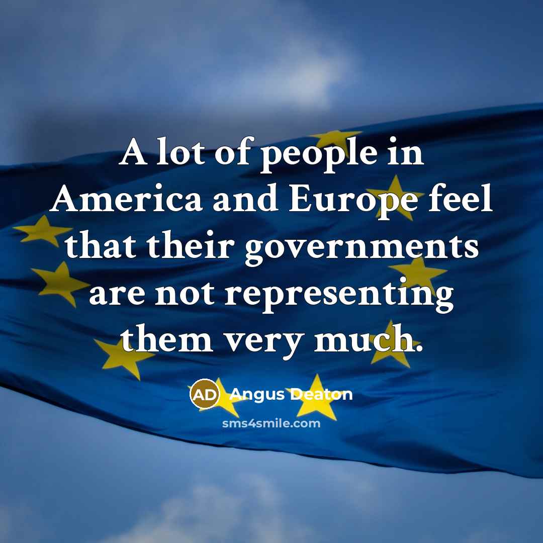 “A lot of people in America and Europe feel that…” quote by Angus Deaton