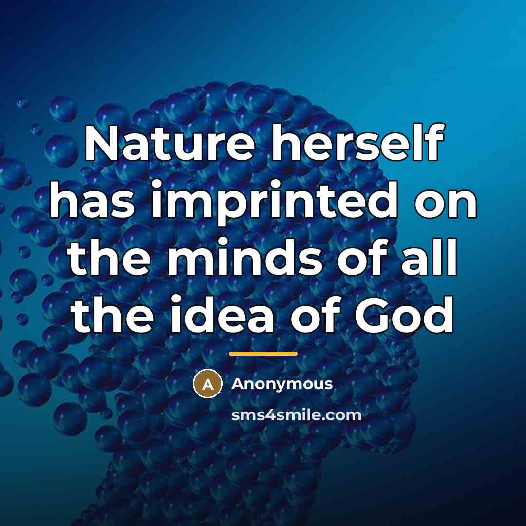 “Nature herself has imprinted on the minds of all the…” quote by Anonymous