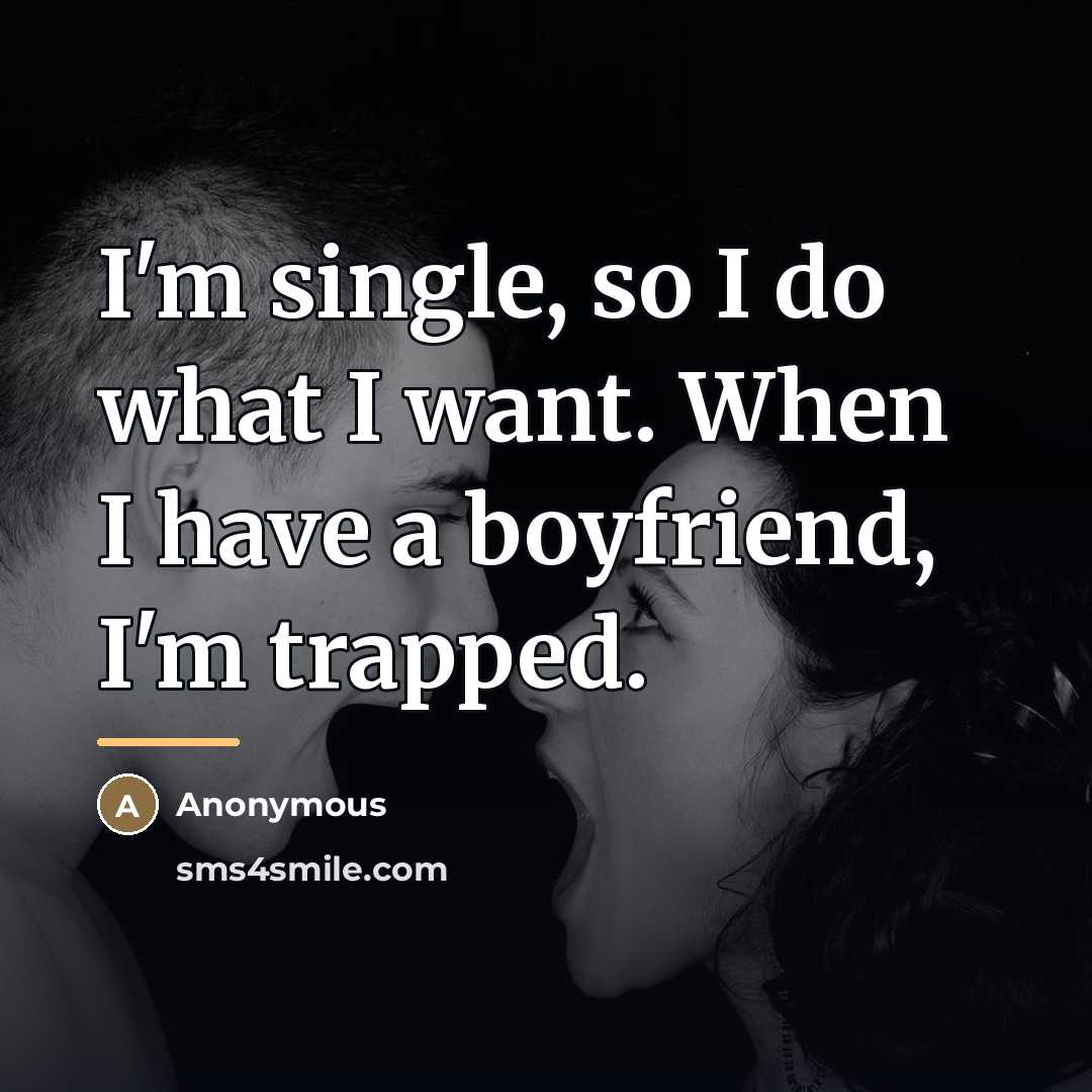 “I'm single, so I do what I want. When I…” quote by Anonymous