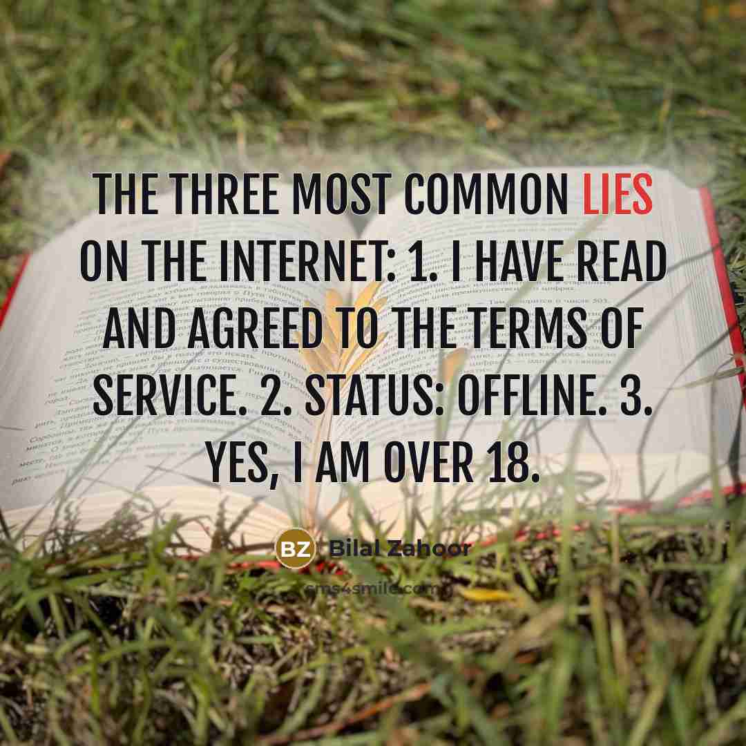“The three most common lies on the internet: 1. I…” quote by Bilal Zahoor