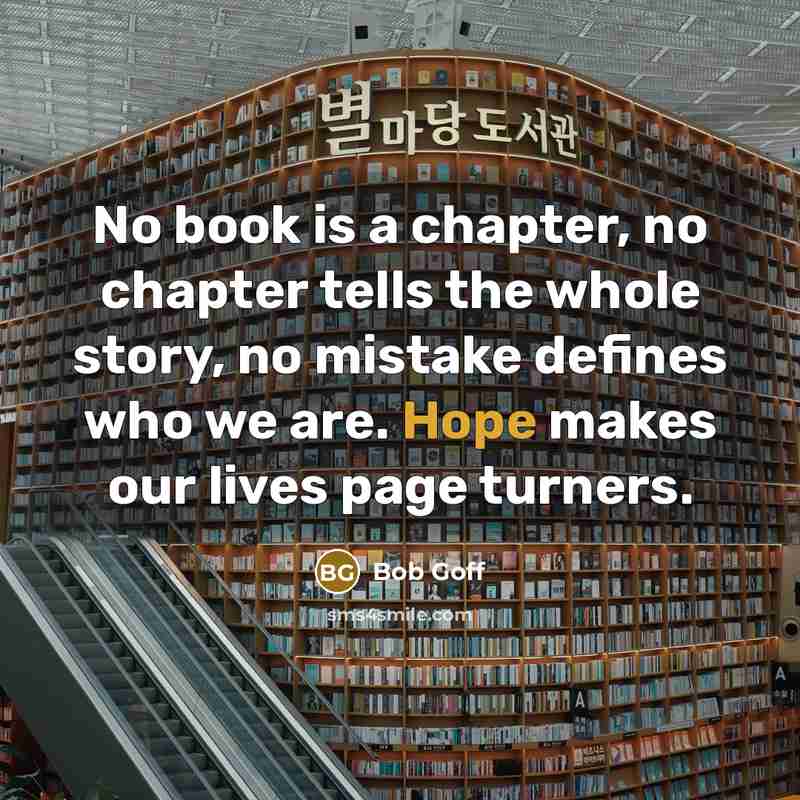 “No book is a chapter, no chapter tells the whole…” quote by Bob Goff