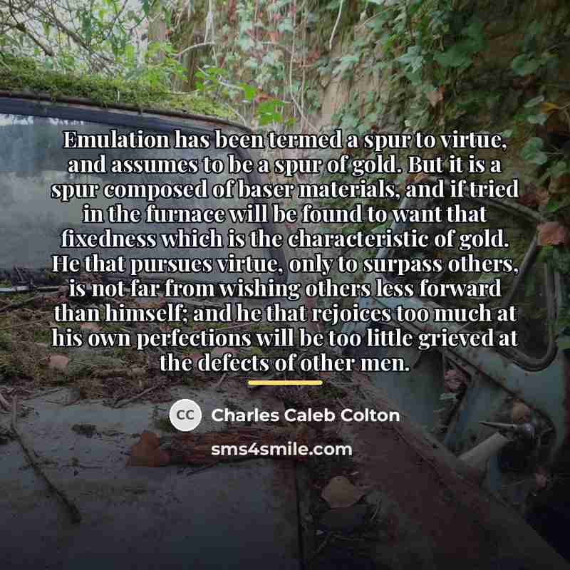 “Emulation has been termed a spur to virtue, and assumes…” quote by Charles Caleb Colton