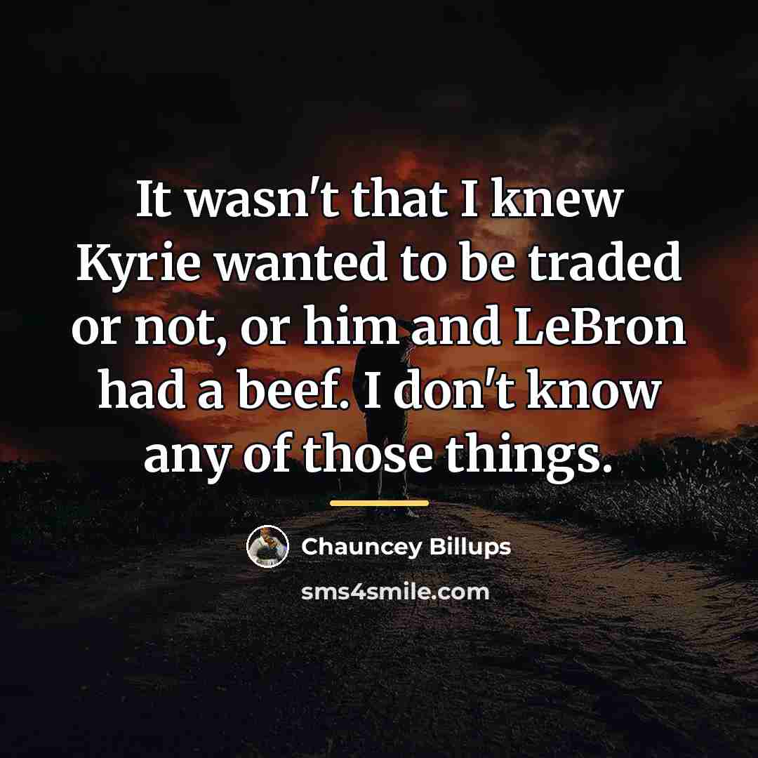 “It wasn't that I knew Kyrie wanted to be traded…” quote by Chauncey Billups