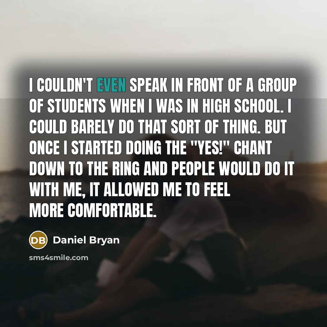 “I couldn't even speak in front of a group of…” quote by Daniel Bryan