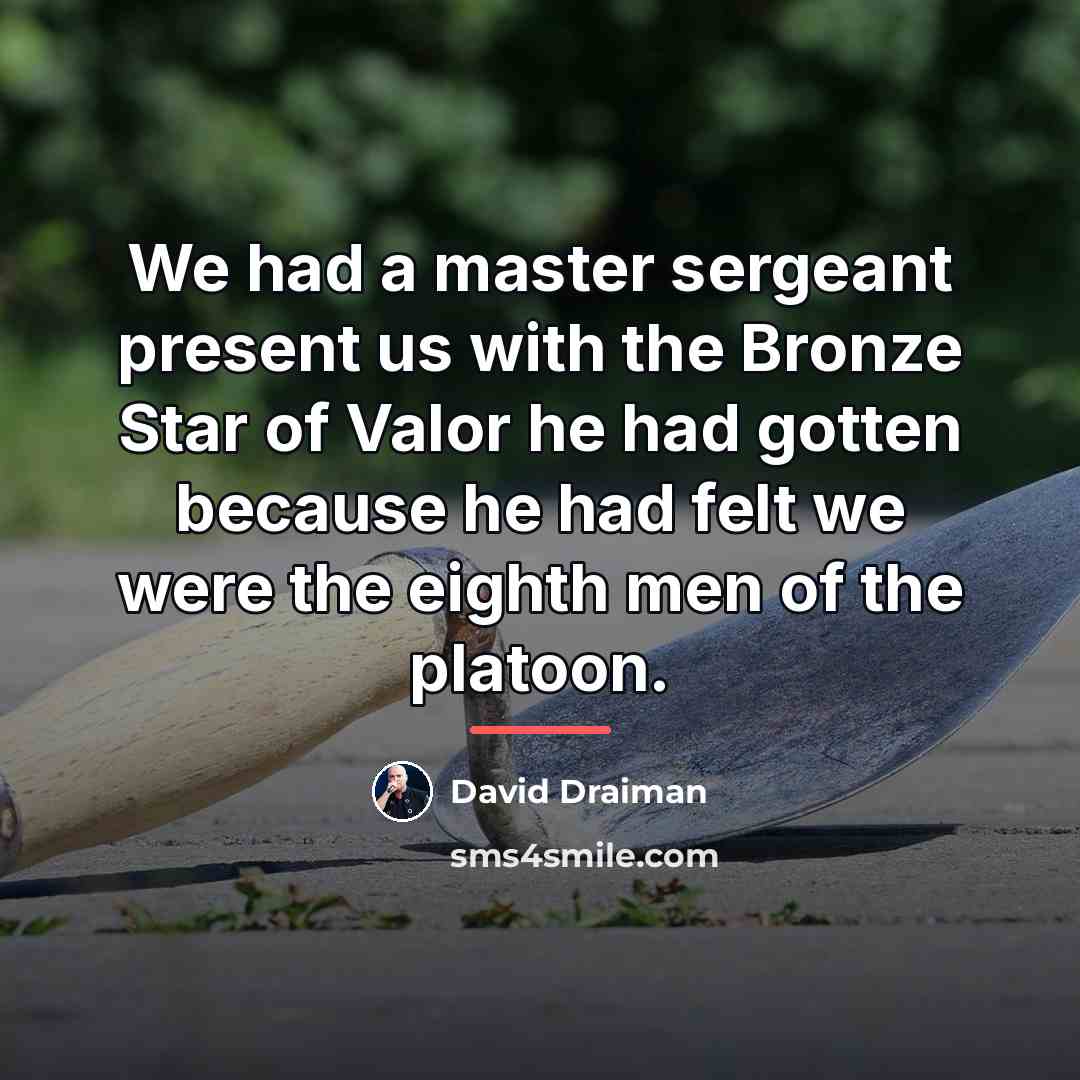 “We had a master sergeant present us with the Bronze…” quote by David Draiman